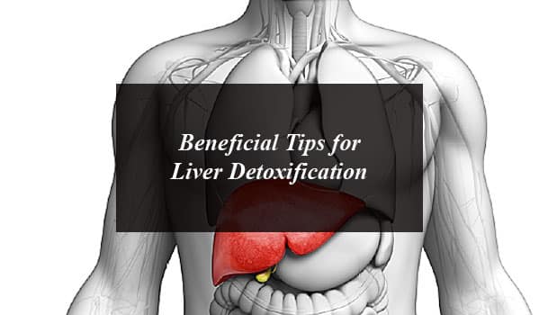 Beneficial Tips for Liver Detoxification