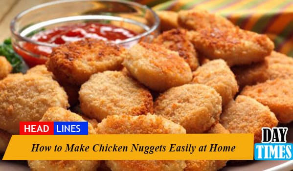 How to Make Chicken Nuggets Easily at Home