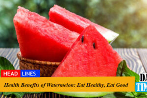 Health Benefits of Watermelon: Eat Healthy, Eat Good