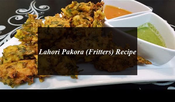 Lahori Pakora (Fritters) Recipe