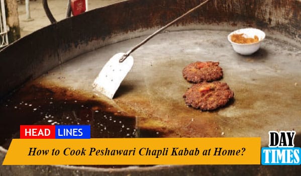 How to Cook Peshawari Chapli Kabab at Home?