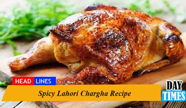Spicy Lahori Chargha Recipe