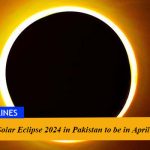 First Solar Eclipse 2024 in Pakistan to be in April