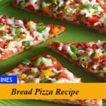 Bread Pizza Recipe