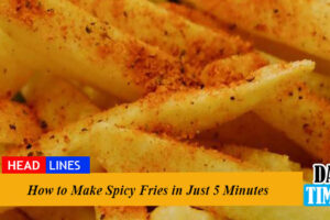 How to make Spicy Fries in Just 5 Minutes