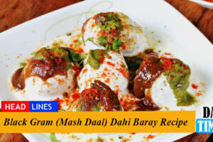 Black Gram (Mash Daal) Dahi Baray Recipe