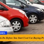 Six Things to Do Before You Start Used Car Buying Process