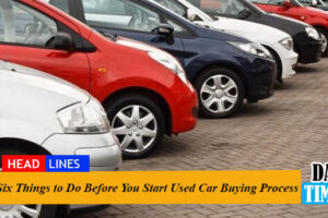 Six Things to Do Before You Start Used Car Buying Process