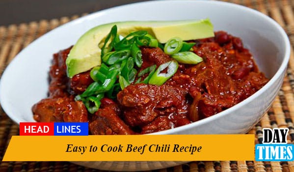 Easy to Cook Beef Chili Recipe
