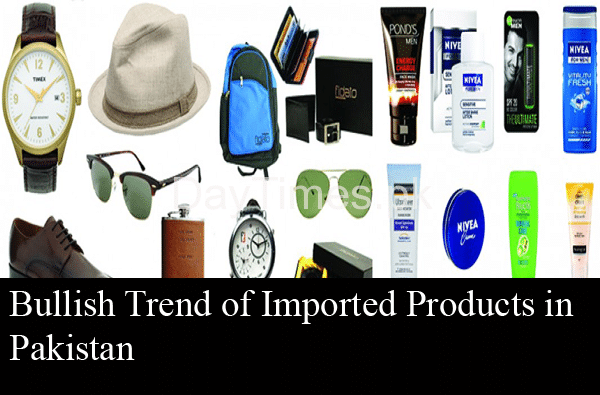 Bullish Trend of Imported Products in Pakistan