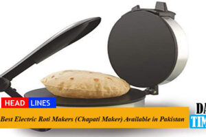 Best Electric Roti Makers (Chapati Maker) Available in Pakistan