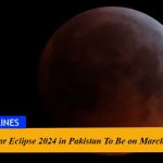 First Lunar Eclipse 2024 in Pakistan To Be on March 25