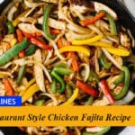 Restaurant Style Chicken Fajita Recipe
