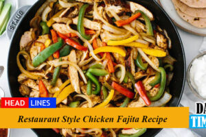 Restaurant Style Chicken Fajita Recipe