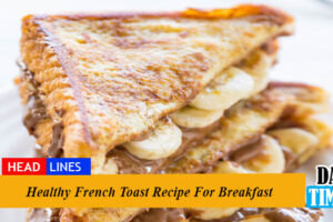 Healthy French Toast Recipe For Breakfast