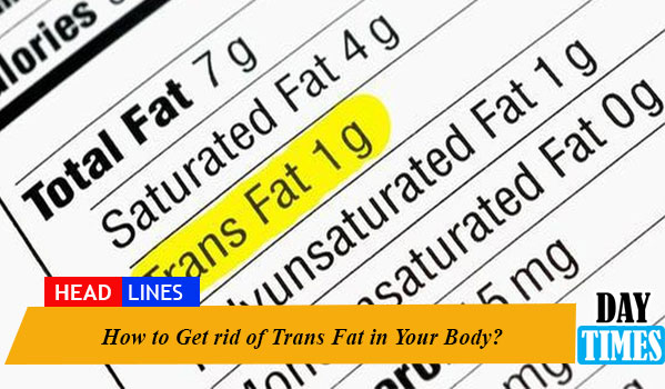 How to Get rid of Trans Fat in Your Body?
