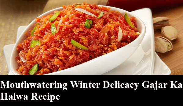 Mouthwatering Winter Delicacy Gajar Ka Halwa Recipe