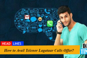 How to Avail Telenor Lagataar Calls Offer?