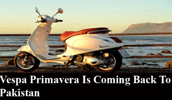 Vespa Primavera Is Coming Back To Pakistan