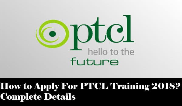 How to Apply For PTCL Training 2018? Complete Details