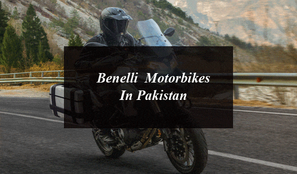 Benelli TNT 150 & TRK 502 Tourer Motorbikes Now Available in Pakistan