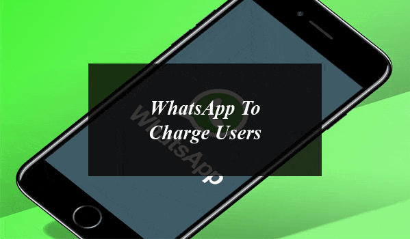 Fake Message: WhatsApp to Start Charging Users From Today