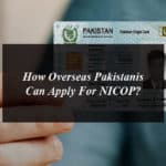 How Overseas Pakistanis Can Apply For NICOP?