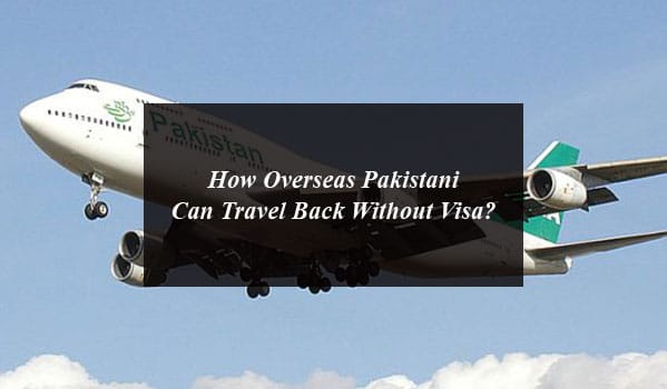 How Overseas Pakistani Can Travel Back Without Visa?