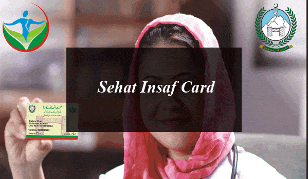 Register With Sehat Insaf Card and Get Free Treatment in KPK Hospitals