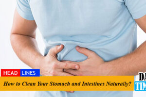 how to clean your stomach and Intestines naturally with home remedies.
