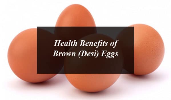 Health Benefits of Brown (Desi) Eggs