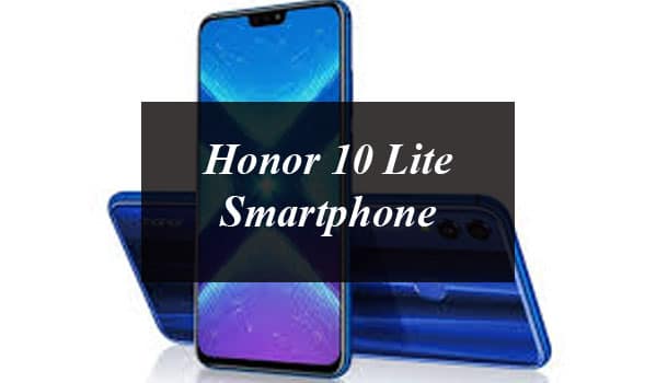 Honor 10 Lite Smartphone Will Come Equipped with Dual AI Camera and Ultrasonic Fingerprint Sensor