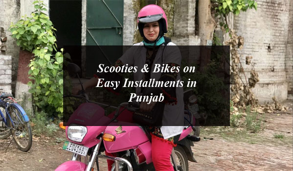 Scooties & Bikes on Easy Installments in Punjab