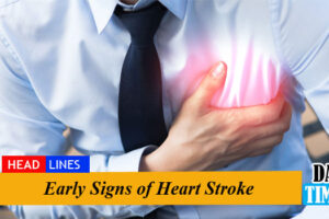 Early Signs of Heart Stroke