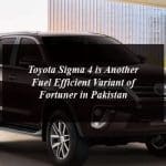 Toyota Sigma 4 is Another Fuel Efficient Variant of Fortuner in Pakistan