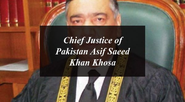 Justice Asif Saeed Khan Khosa Become the 26th Chief Justice of Pakistan