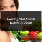 Glowing Skin Secrets Hidden In Fruits