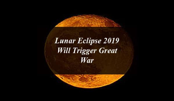 Lunar Eclipse 2019 Will Trigger Great War Whose Winner Will be Israel