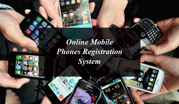 Online Mobile Phones Registration System Lets You Register Phones From Home
