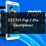 TECNO Pop 1 Pro: An Affordable Smartphone With Outstanding Features