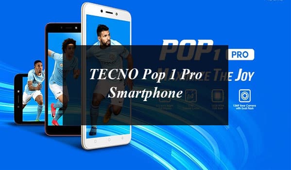 TECNO Pop 1 Pro: An Affordable Smartphone With Outstanding Features