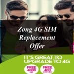 How to Avail Zong 4G SIM Replacement Offer?