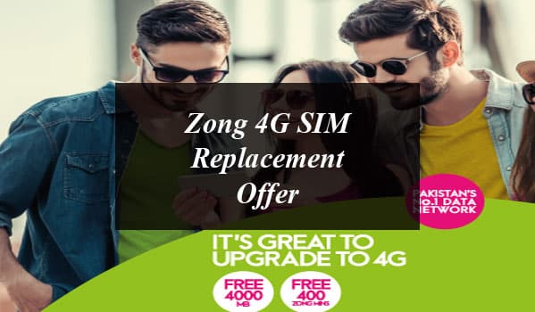 How to Avail Zong 4G SIM Replacement Offer?