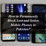 How to Permanently Block Lost and Stolen Mobile Phones in Pakistan?