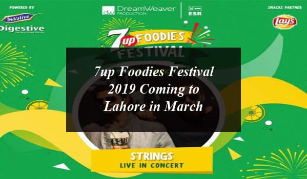 7up Foodies Festival 2019 Coming to Lahore in March