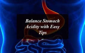 Balance Stomach Acidity with Easy Tips