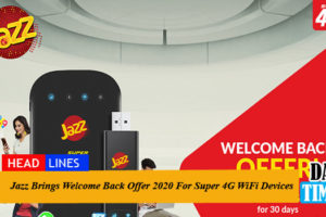 Jazz Brings Welcome Back Offer 2020 For Super 4G WiFi Devices