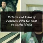 Pictures and Video of Pakistani Pilot Go Viral on Social Media