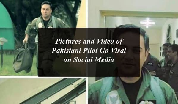 Pictures and Video of Pakistani Pilot Go Viral on Social Media