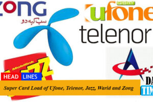Super Card Load of Ufone, Telenor, Jazz, Warid and Zong